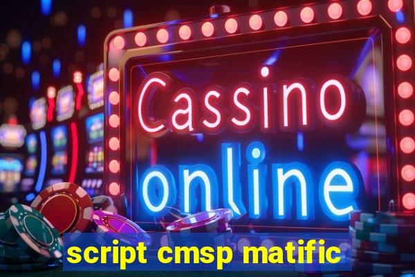 script cmsp matific